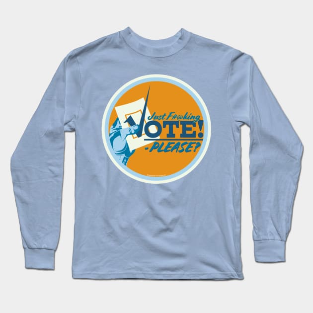 Just F-Ing Vote Long Sleeve T-Shirt by monkeyminion